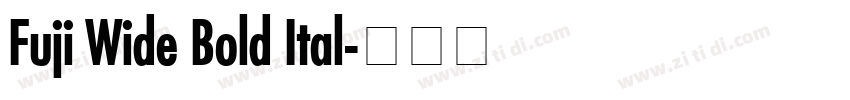 Fuji Wide Bold Ital字体转换